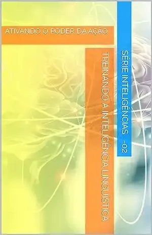 Capa do livro TREINANDO A INTELIGÊNCIA LINGUÍSTICA: SUA VOZ SUA FORÇA (INTELIGÊNCIAS Livro 2) - João Batista  Carvalho Ferreira