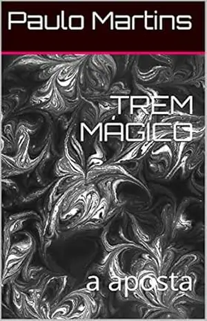 TREM MÁGICO: a aposta – Paulo Martins