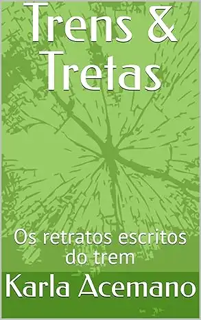 Baixar Trens & Tretas: Os retratos escritos do trem pdf, epub, mobi, eBook