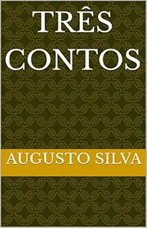 TRÊS CONTOS – AUGUSTO  SILVA