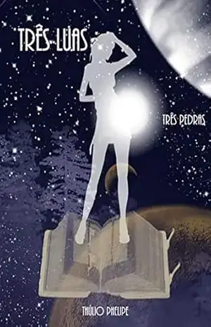 Capa do livro Três Luas (ou Três Pedras) - Thulio Phelipe