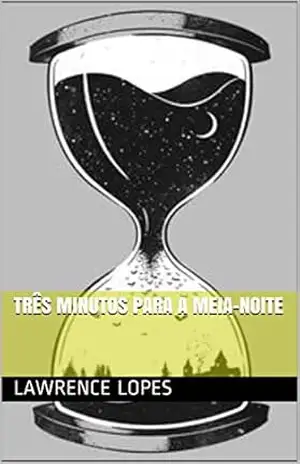 Três Minutos Para a Meia–Noite – Lawrence Lopes