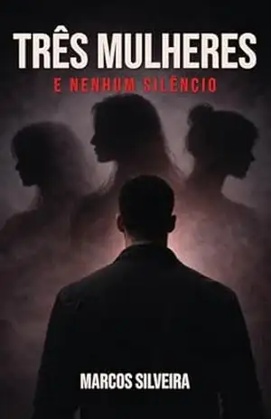 Capa do livro Três Mulheres e Nenhum Silêncio - Marcos Silveira