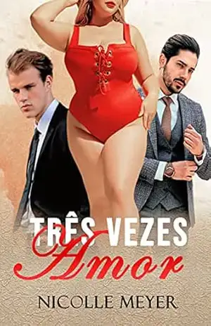 Três Vezes Amor – Nicolle  Meyer