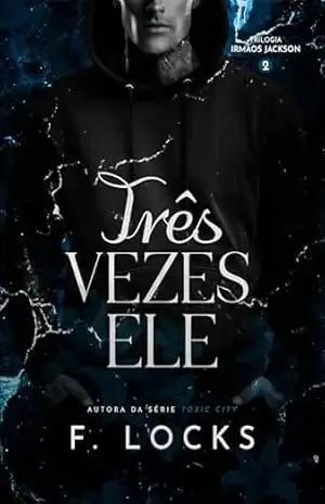 Três Vezes Ele (Irmãos Jackson) – F LOCKS