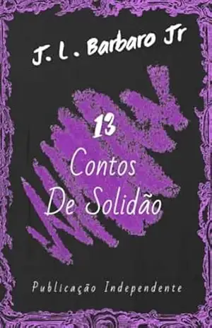 Treze Contos de Solidão - Jorge Luis Barbaro Jr