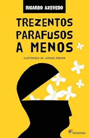 Trezentos Parafusos A Menos – Ricardo Azevedo