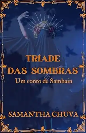 Capa do livro Triade das Sombras: Um conto de Samhain (Contos da roda celta: para aprender e vivenciar os sabbaths e celebrações do ano) - Samantha Chuva