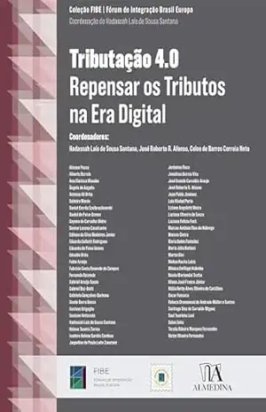 Tributação 4.0: Repensar os tributos na era digital (FIBE) – Hadassah Laís de Sous Santana Tributação 4.0: Repensar os tributos na era digital (FIBE) – Hadassah Laís de Sous Santana