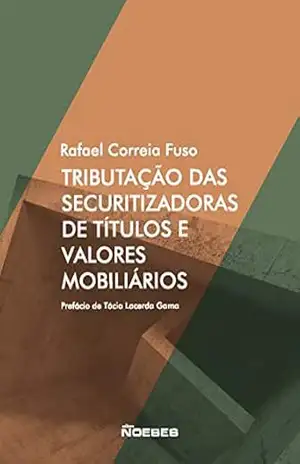 Tributação das Securitizadoras de Titulos e Valores Mobiliarios – Rafael Correa Fuso Tributação das Securitizadoras de Titulos e Valores Mobiliarios – Rafael Correa Fuso