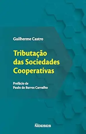 Capa do livro Tributação das Sociedades Cooperativas - Guilherme Frederico de Figueiredo Castro