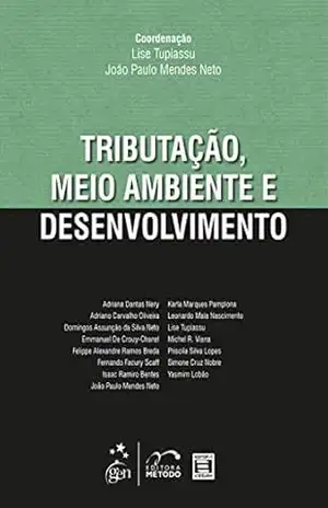 Capa do livro Tributação, Meio Ambiente e Desenvolvimento – 1ª Edição 2016 - Lise Tupiassu