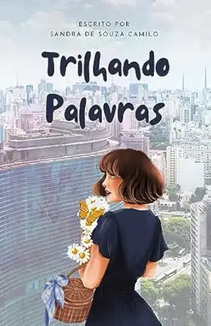 Trilhando Palavras – Sandra de Souza Camilo Trilhando Palavras – Sandra de Souza Camilo