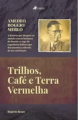 Trilhos, Café e Terra Vermelha – Rogério Recco