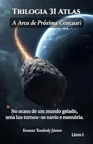 Trilogia 3I Atlas: A Arca de Próxima Centauri – Ernesto tomboly