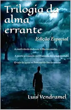 Trilogia da alma errante – Luis  Vendramel