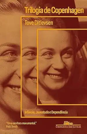 Trilogia de Copenhagen: Infância, Juventude e Dependência – Tove Ditlevsen