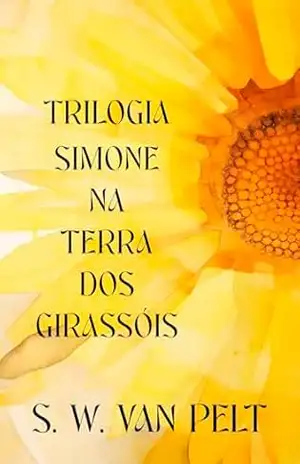 Trilogia: Simone na Terra dos Girassóis – Stuart William Van Pelt