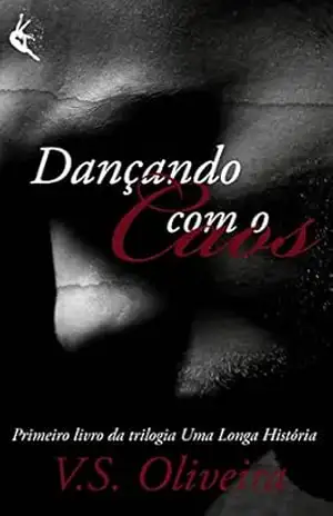 Capa do livro Trilogia Uma longa história: Dançando com o Caos – livro 1 - V.S. Oliveira