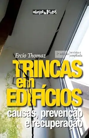 Trincas em Edifícios: Causas, Prevenção e Recuperação – Ercio Thomaz Trincas em Edifícios: Causas, Prevenção e Recuperação – Ercio Thomaz