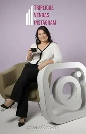 Capa do livro Triplique suas vendas no Instagram: Como lucrar na época mais quente do ano, mesmo com a concorrência explodindo - Rosana Cambuí de Lima