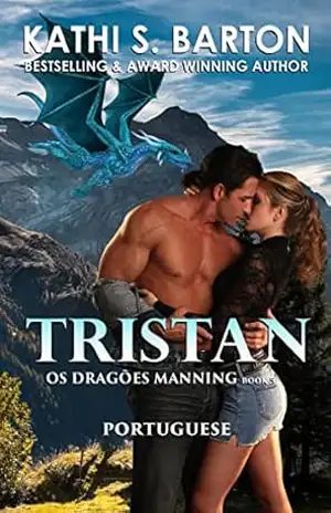 Tristan: Os Dragões Manning – Livro 5 - Kathi S. Barton Tristan: Os Dragões Manning – Livro 5 - Kathi S. Barton