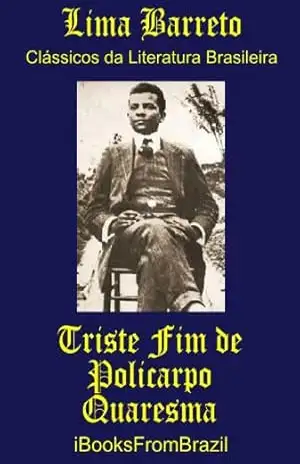 Triste Fim de Policarpo Quaresma (Great Brazilian Literature Livro 2) – Lima Barreto