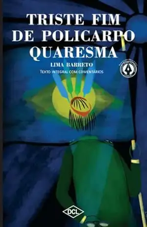 Triste Fim de Policarpo Quaresma – Texto Integral com comentários (Grandes nomes da literatura) – Lima Barreto