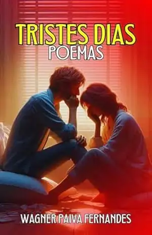 Tristes Dias: (poemas) – Wagner Paiva Fernandes