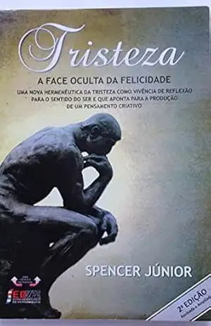 Tristeza: A face oculta da felicidade – Spencer Junior