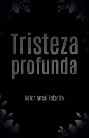 Tristeza Profunda – Soter Anesi Teixeira Tristeza Profunda – Soter Anesi Teixeira