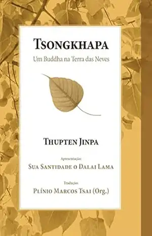 Tsongkhapa: Um Buddha na Terra das Neves – Thupten Jinpa