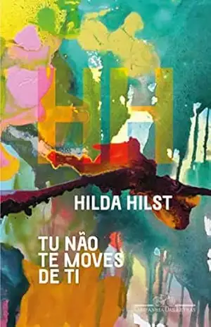 Tu não te moves de ti – Hilda Hilst Tu não te moves de ti – Hilda Hilst