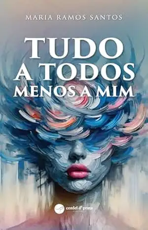 Tudo a todos menos a mim – Maria Santos