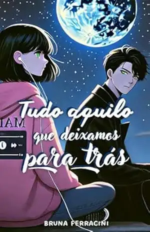 Tudo aquilo que deixamos para trás – Bruna Ferracini