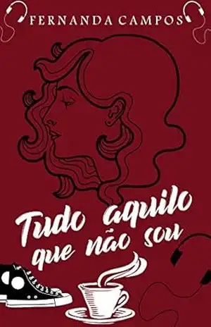 Capa do livro Tudo Aquilo Que Não Sou (Squad Ponte Belo) - Fernanda Campos