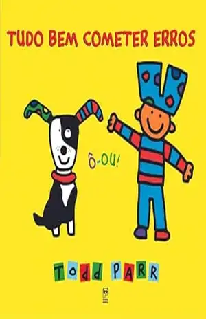 Tudo bem cometer erros – Todd Parr