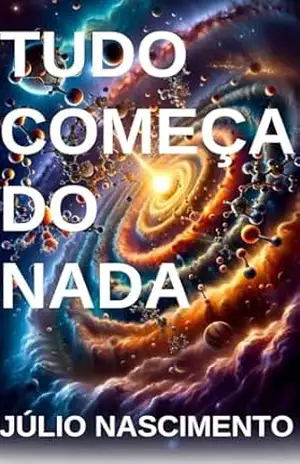 TUDO COMEÇA DO NADA – Júlio Nascimento