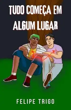 Capa do livro Tudo começa em algum lugar - Felipe Trigo