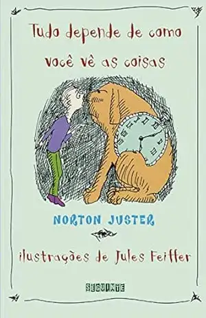 Capa do livro Tudo depende de como você vê as coisas - Norton Juster
