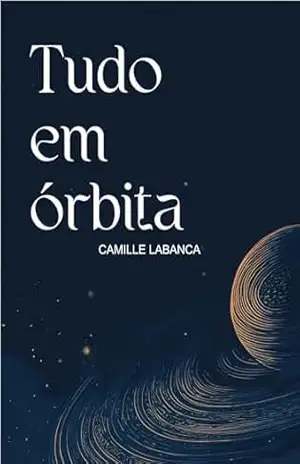 Capa do livro Tudo em órbita - Camille Labanca