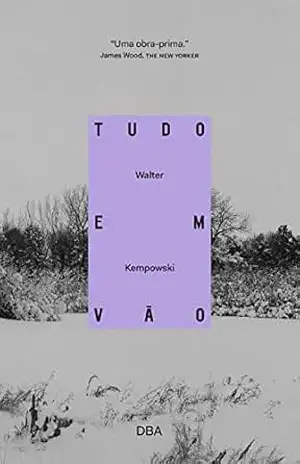 Tudo em vão – Walter Kempowski Tudo em vão – Walter Kempowski