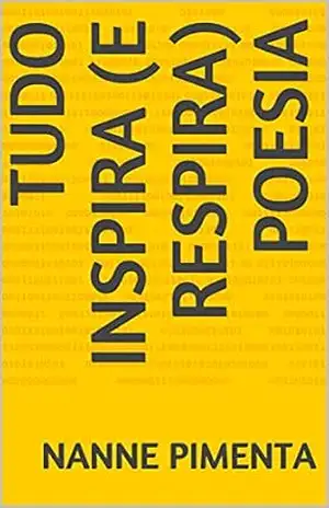 Tudo inspira (e respira) poesia – Nanne  Pimenta