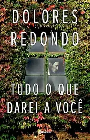 Tudo o que darei a você – Dolores Redondo
