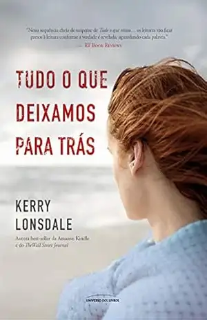 Capa do livro Tudo o que deixamos para trás - Kerry Lonsdale
