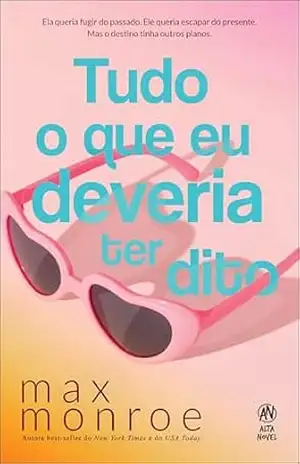 Tudo o que eu deveria ter dito (Ponte Vermelha Livro 1) – Max Monroe Tudo o que eu deveria ter dito (Ponte Vermelha Livro 1) – Max Monroe