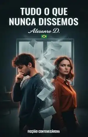 Tudo o Que Nunca: Dissemos – Alessandro D. Tudo o Que Nunca: Dissemos – Alessandro D.