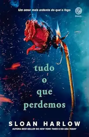 Tudo o que perdemos – Sloan Harlow Tudo o que perdemos – Sloan Harlow