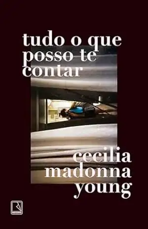 Tudo o que posso te contar – Cecilia Madonna Young