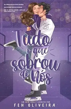 Tudo o que Sobrou de Nós (Easton U Livro 1) – Feh Oliveira
